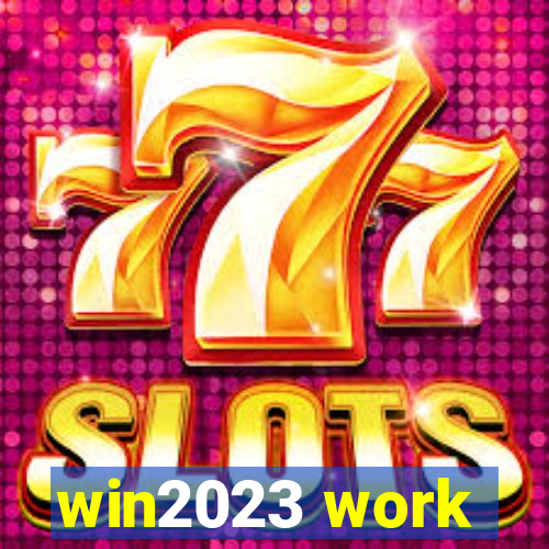 win2023 work